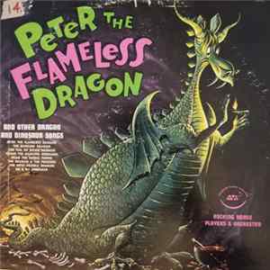 The Rocking Horse Players And Orchestra - Peter The Flameless Dragon And Other Dragon and Dinosaur Songs FLAC