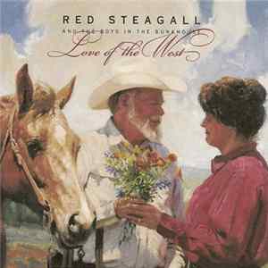 Red Steagall And The Boys In The Bunkhouse - Love Of The West FLAC