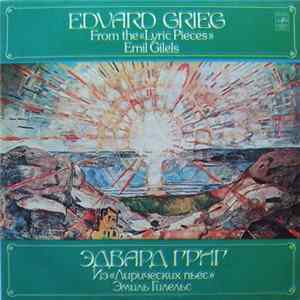 Эдвард Григ, Эмиль Гилельс - Из «Лирических Пьес» = From The «Lyric Pieces» FLAC