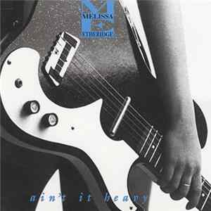 Melissa Etheridge - Ain't It Heavy FLAC