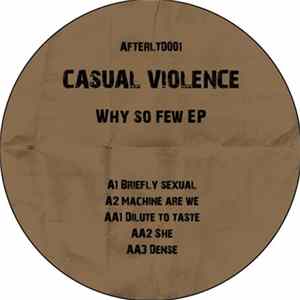 Casual Violence - Why So Few EP FLAC