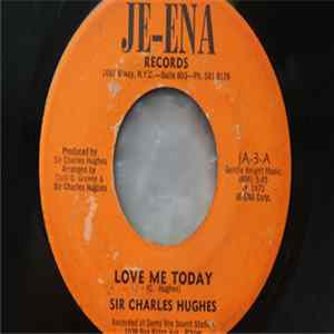 Sir Charles Hughes - Love Me Today / You Say You're Leaving FLAC