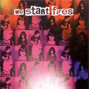 We Start Fires - We Start Fires FLAC