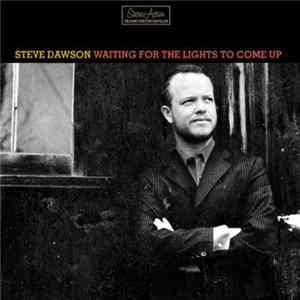 Steve Dawson - Waiting For The Lights To Come Up FLAC