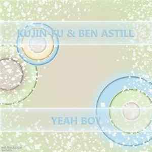 Kujin-Fu & Ben Astill - Yeah Boy FLAC