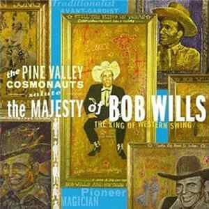 The Pine Valley Cosmonauts - Salute The Majesty Of Bob Wills - The King Of Western FLAC