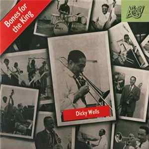 Dicky Wells - Bones For The King FLAC