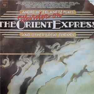 Andre Kostelanetz - Plays Murder On The Orient Express And Other Great Themes FLAC