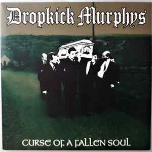 Dropkick Murphys - Curse Of A Fallen Soul FLAC