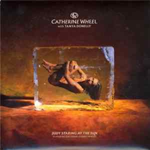 Catherine Wheel - Judy Staring At The Sun FLAC
