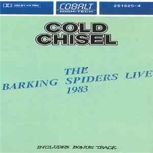 Cold Chisel - The Barking Spiders Live 1983 FLAC