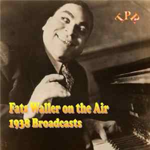 Fats Waller - Fats Waller On The Air: 1938 Broadcasts FLAC