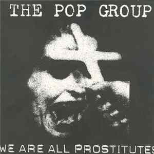 The Pop Group - We Are All Prostitutes FLAC