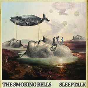 The Smoking Bells - Sleeptalk FLAC