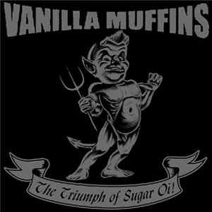 Vanilla Muffins - The Triumph Of Sugar Oi! FLAC