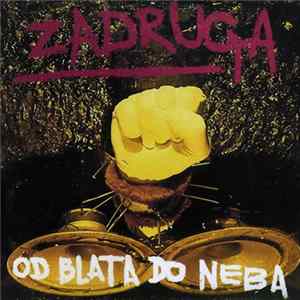 Zadruga - Od Blata Do Neba FLAC
