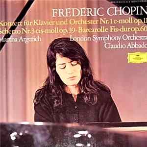Frédéric Chopin / Martha Argerich, Claudio Abbado, London Symphony Orchestra - Konzert Für Klavier Und Orchester Nr. 1 E-moll Op. 11 / Scherzo Nr. 3 Cis-moll Op. 39 / Barcarolle Fis-dur Op. 60 FLAC