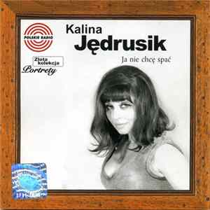 Kalina Jędrusik - Ja Nie Chcę Spać FLAC
