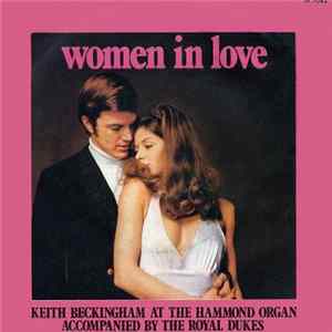 Keith Beckingham At The Hammond / Royal Dukes - Women In Love / A First Full Of Crumpet FLAC