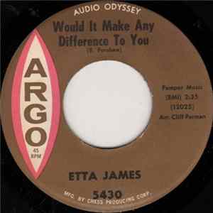 Etta James - Would It Make Any Difference To You / How Do You Speak To An Angel FLAC