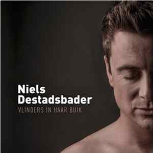Niels Destadsbader - Vlinders In Haar Buik FLAC
