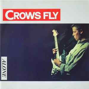 Crows Fly - Alone FLAC
