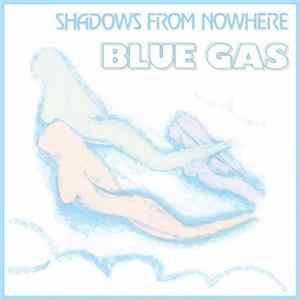 Blue Gas - Shadows From Nowhere FLAC
