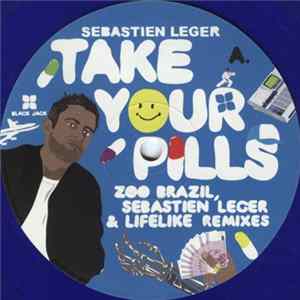 Sebastien Leger - Take Your Pills (Remixes) FLAC