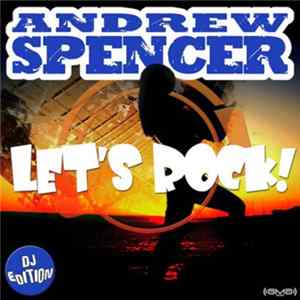 Andrew Spencer - Let's Rock! (DJ Edition) FLAC