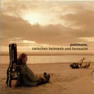 Pohlmann - Zwischen Heimweh und Fernsucht FLAC