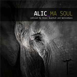 Alic - Ma Soul (Remixed By Anyer Quantum And Welovebass) FLAC