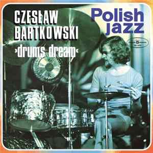 Czesław Bartkowski - Drums Dream FLAC