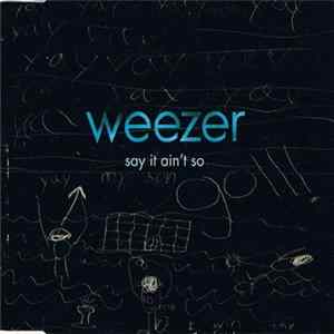 Weezer - Say It Ain't So FLAC