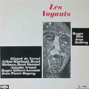 Gérard de Nerval / Arthur Rimbaud / Henri Michaux / René Daumal / Antonin Artaud / Roger Gilbert-Lecomte / Jean-Pierre Duprey - Les Voyants FLAC