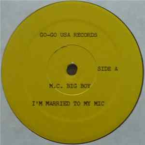M.C. Big Boy - I'm Married To My Mic FLAC