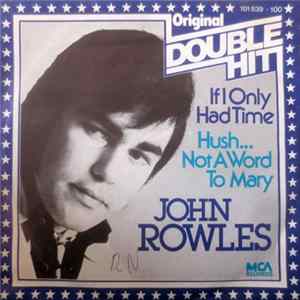 John Rowles - If I Only Had Time / Hush...Not A Word To Mary FLAC