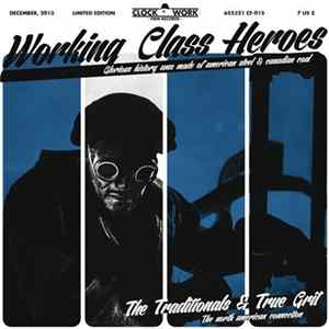 The Traditionals & True Grit - Working Class Heroes FLAC