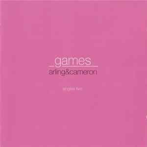 Arling & Cameron - Games (Singles Two) FLAC