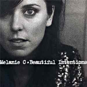 Melanie C - Beautiful Intentions FLAC