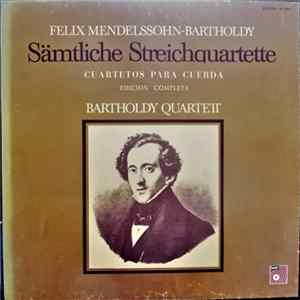 Felix Mendelssohn-Bartholdy - Bartholdy Quartett - Cuartetos Para Cuerda (Edition Completa) FLAC