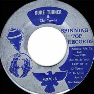 Duke Turner & Chi-Towns - (Let Me Be Your) Baby Sitter FLAC