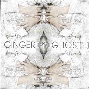 Ginger And The Ghost - One Type Of dark FLAC