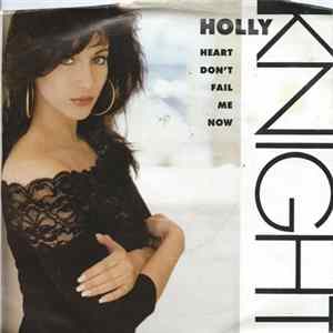 Holly Knight - Heart Don't Fail Me Now FLAC