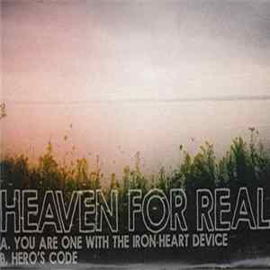 Heaven For Real - You Are One With The Iron-Heart Device / Hero's Code FLAC