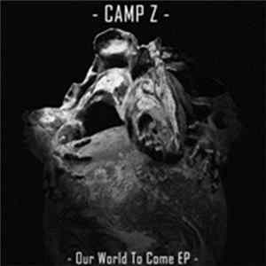 Camp Z - Our World To Come EP FLAC