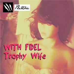 Without Fidel / With Fidel - Trophy Wife/ John Coffee FLAC