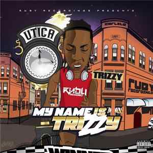 Trizzy - My Name Is Trizzy FLAC