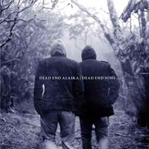 Dead End Alaska, Dead End Sons - Family And Friends Vol. 1 FLAC