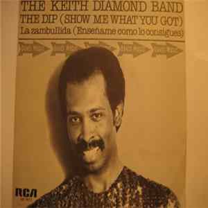 The Keith Diamond Band - The Dip (Show Me What You Got) = La Zambullida (Enseñame Como Lo Consigues) FLAC