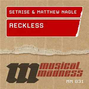 Setrise & Matthew Nagle - Reckless FLAC